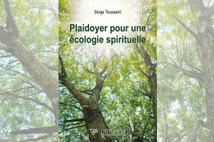 Plaidoyer pour une écologie spirituelle